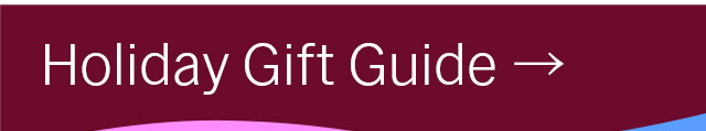 Holiday Gift Guide