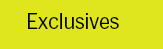 Exclusives