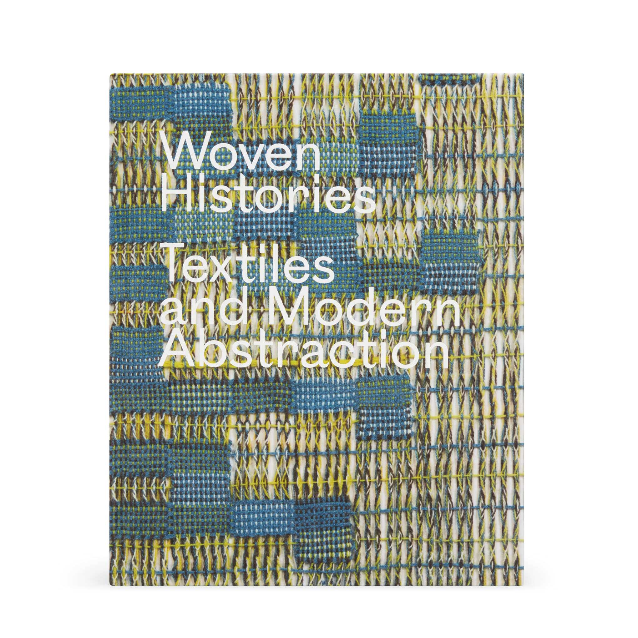 Woven Histories: Textiles and Modern Abstraction ハードカバー Woven Histories: Textiles and Modern Abstraction ハードカバー