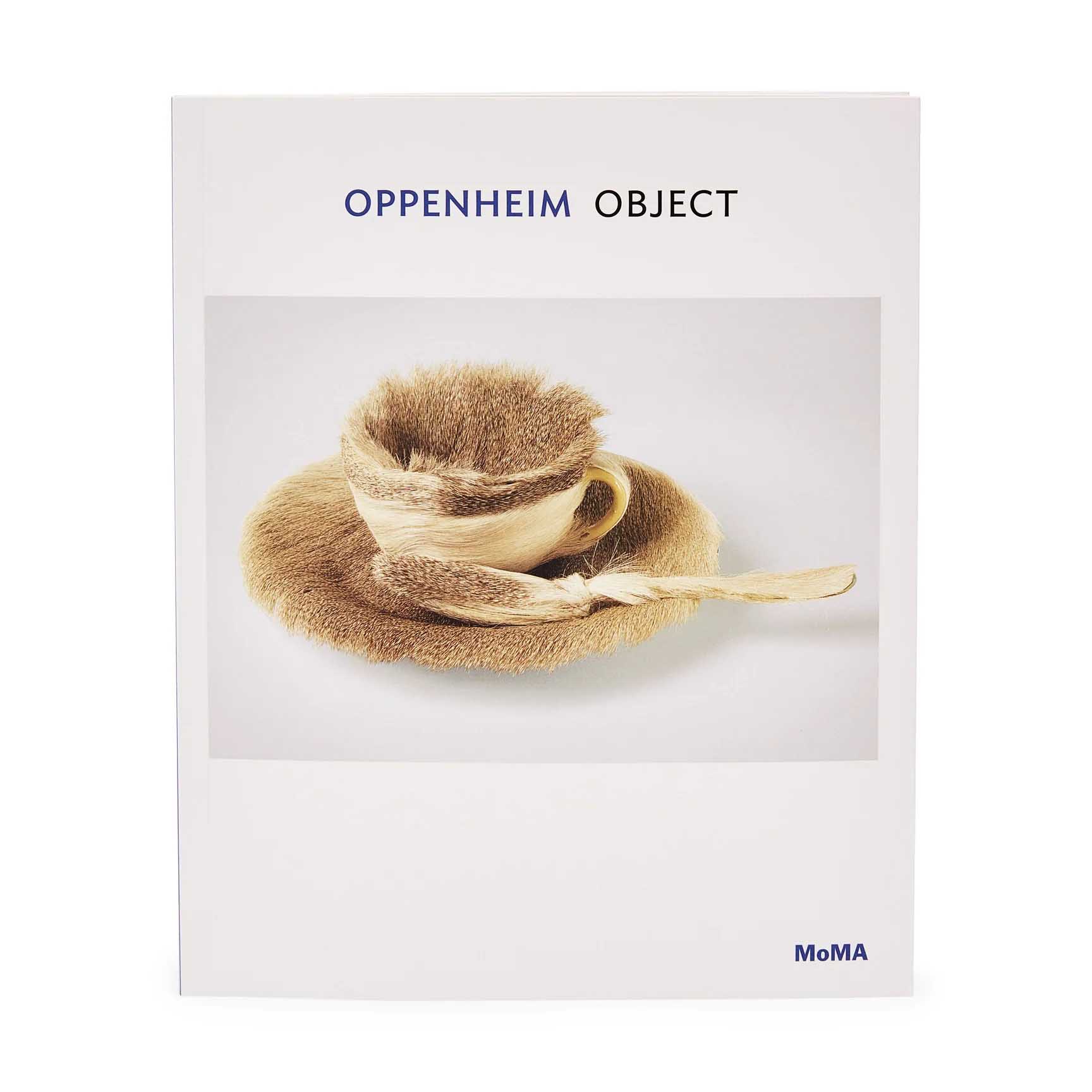 Meret Oppenheim: Object, MoMA One on One Series ソフトカバー Meret Oppenheim: Object, MoMA One on One Series ソフトカバー