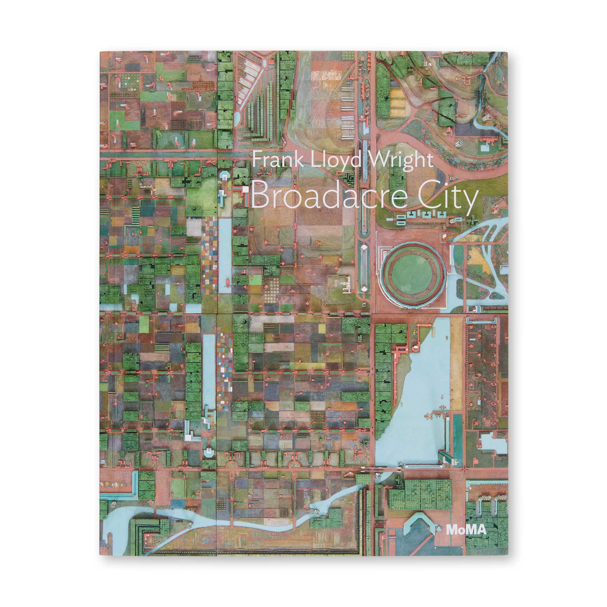 Frank Lloyd Wright: Broadacre City, MoMA One on One Series ソフトカバー Frank Lloyd Wright: Broadacre City, MoMA One on One Series ソフトカバー