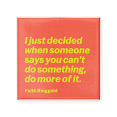 MoMA Artist Quote }Olbg Faith Ringgold