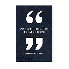 Art Is the Highest Form of Hope ＆ Other Quotes by Artists ハードカバー