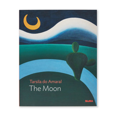Tarsila do Amaral： The Moon， One on One Series ソフトカバー