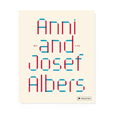 Anni And Josef Albers：Art And Life ハードカバー